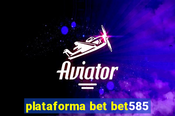 plataforma bet bet585